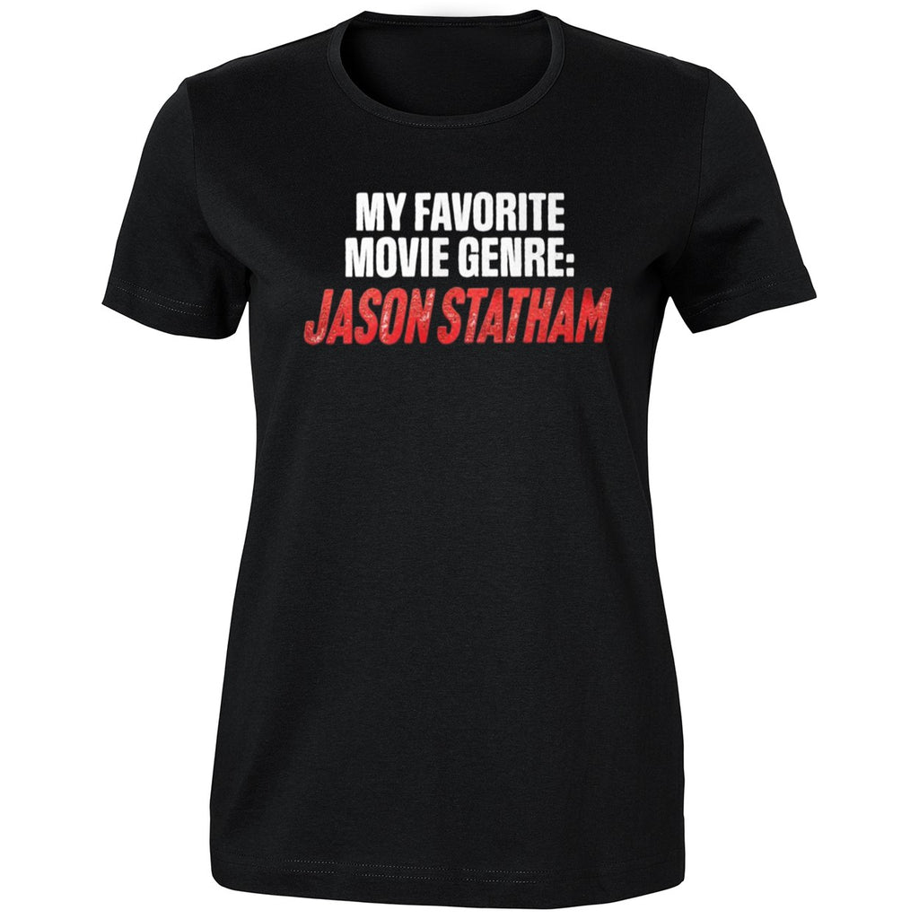 My Favorite Movie Genre Jason Statham Shirt