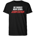 My Favorite Movie Genre Jason Statham Shirt