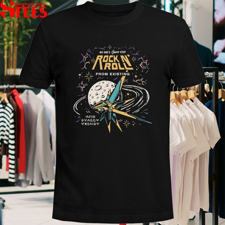 No One’s Gonna Stop Rock N’ Roll From Existing Cosmic T-shirts
