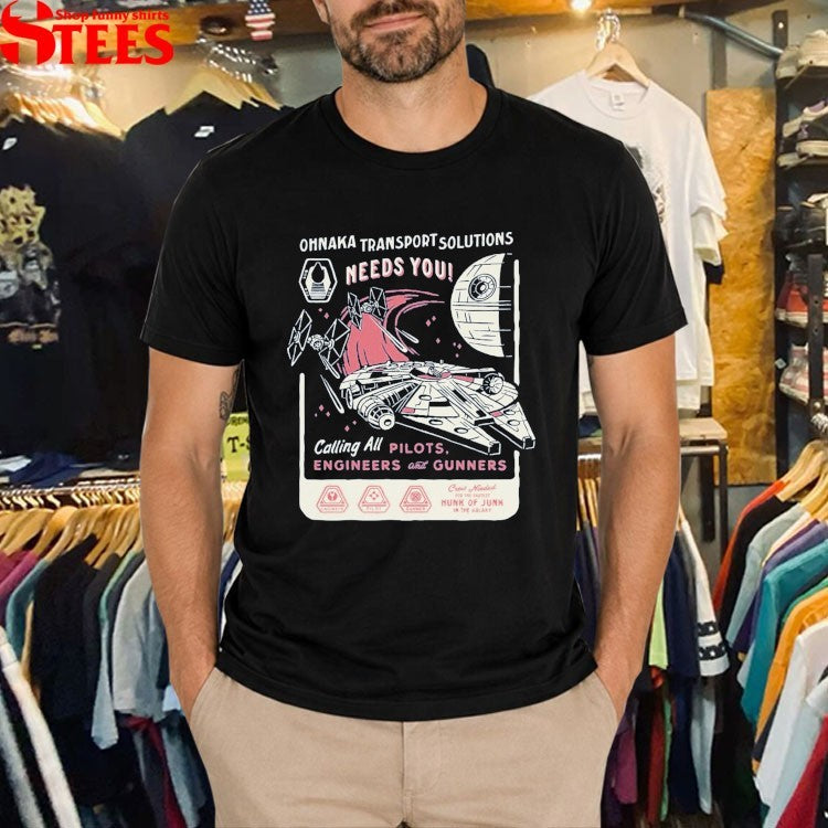 Ohnaka Transport Solutions Needs You Calling All Pilots Engineers And Gunners Smugglers T-shirts