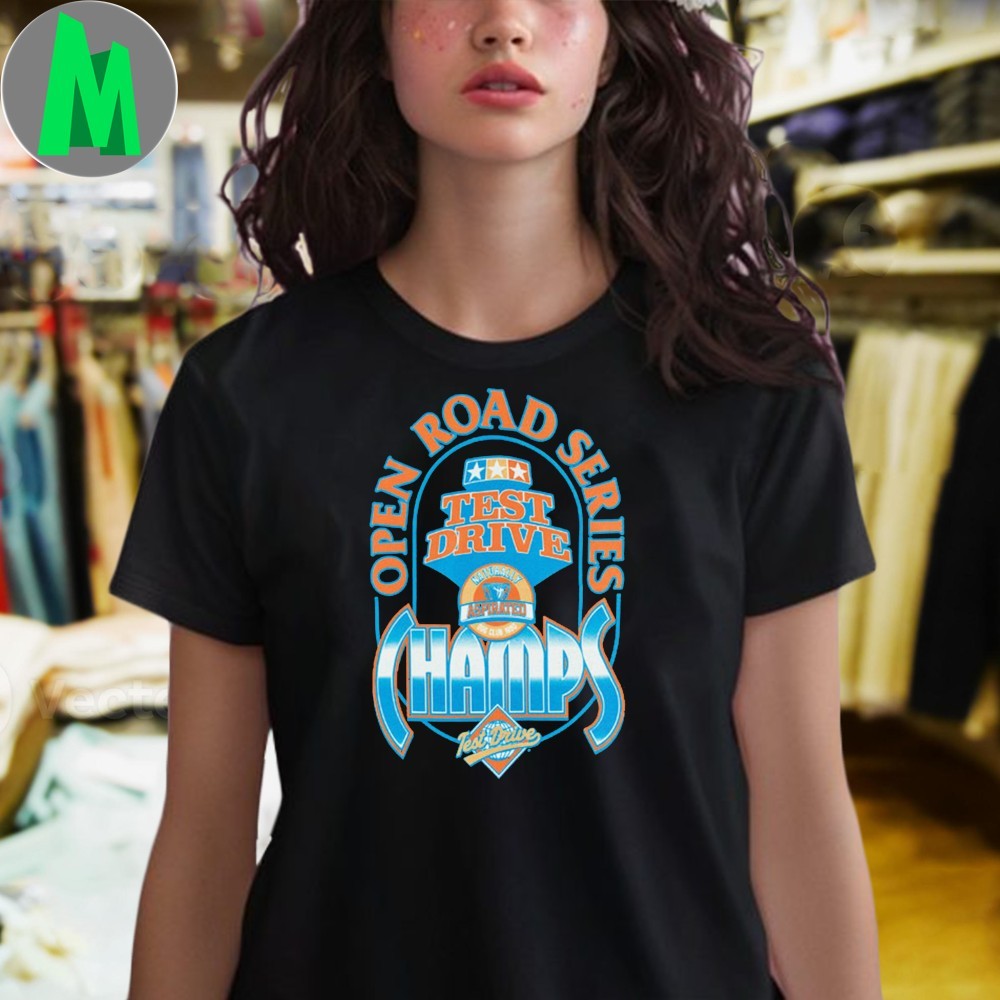 Open Road Series Test Drive Champs T-Shirt