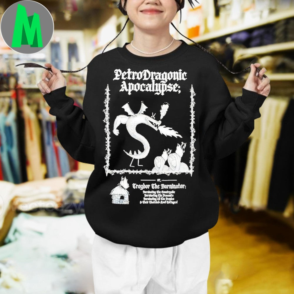PetroDragonic Apocalypse Trogdor The Burninator Dragon T-Shirt