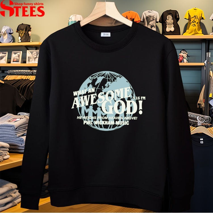Phil Wickham What An Awesome God He Reigns From Heaven Above 3.16FM T-shirts