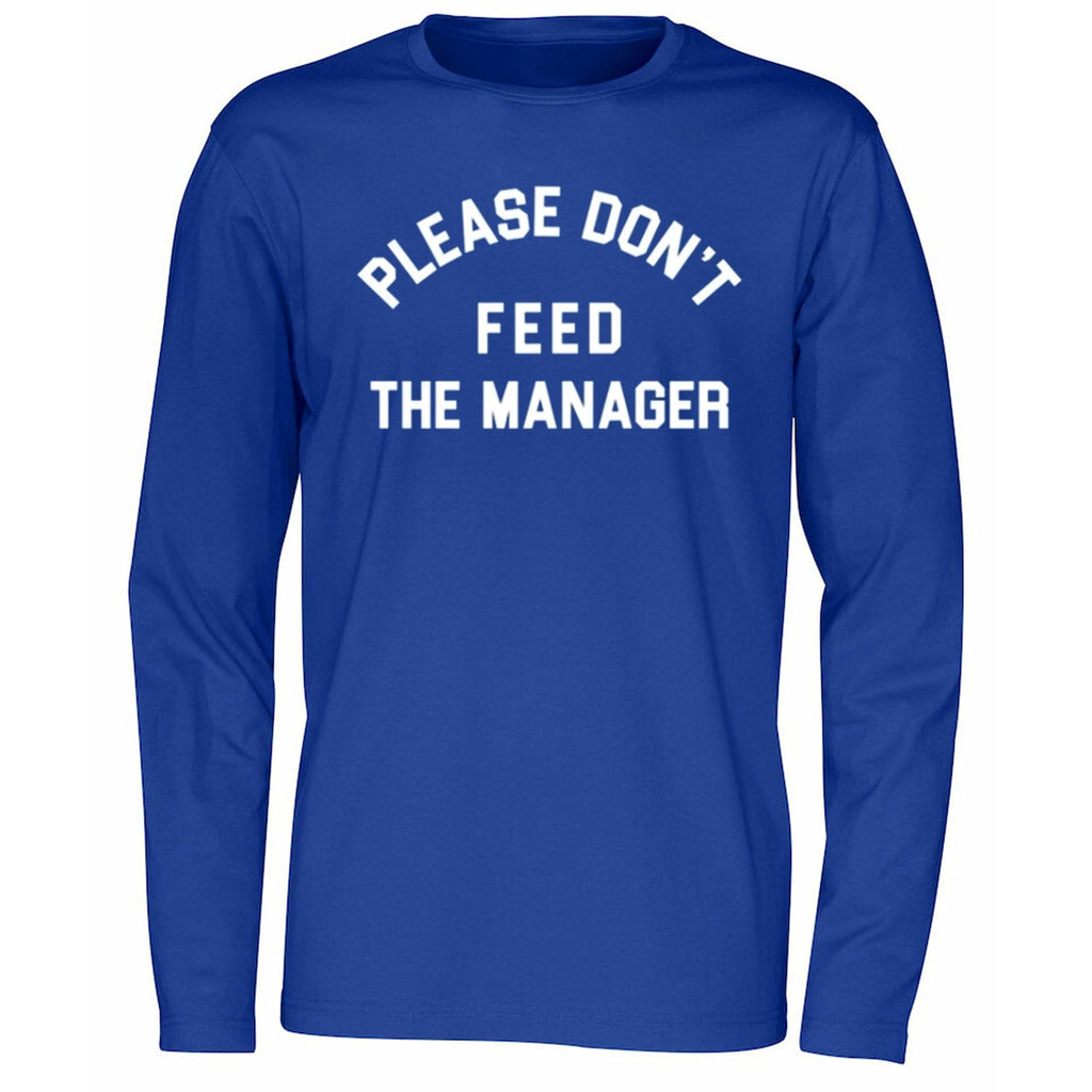 Please Don’t Feed The Manager Shirt
