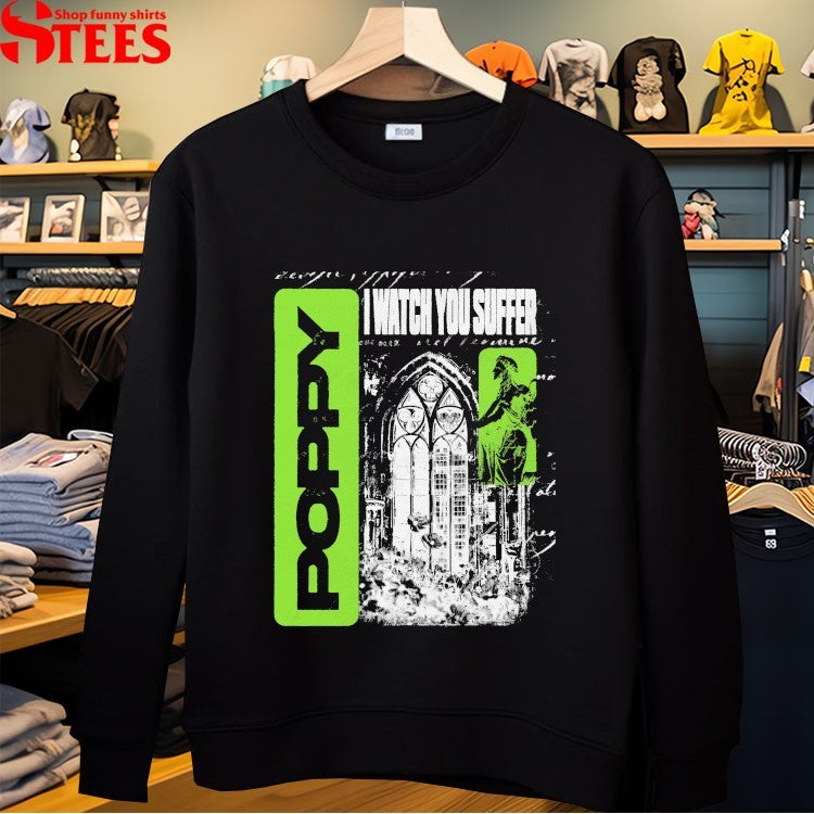 Poppy I Watch You Suffer T-shirts