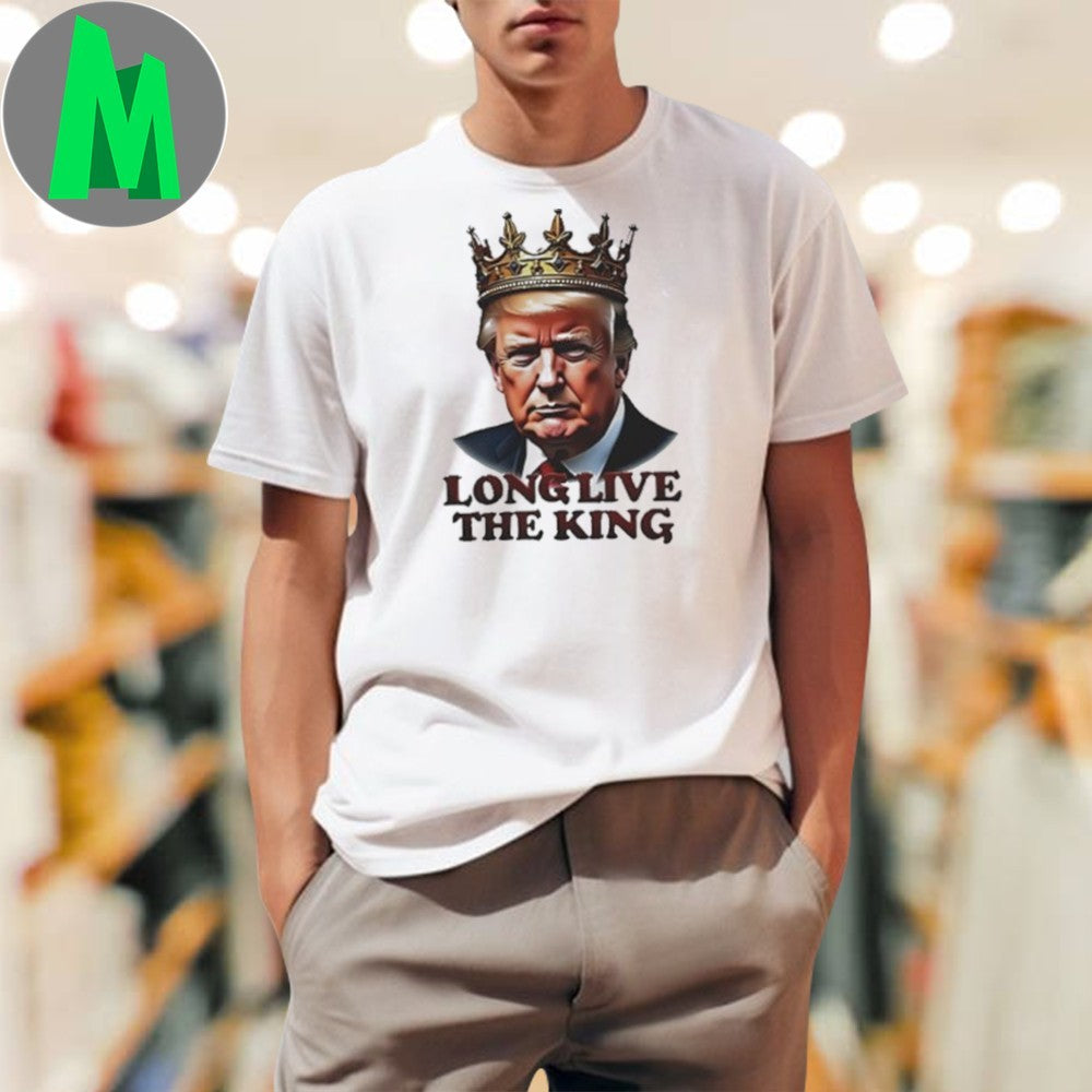 President Donald Trump Long Live The King Shirt