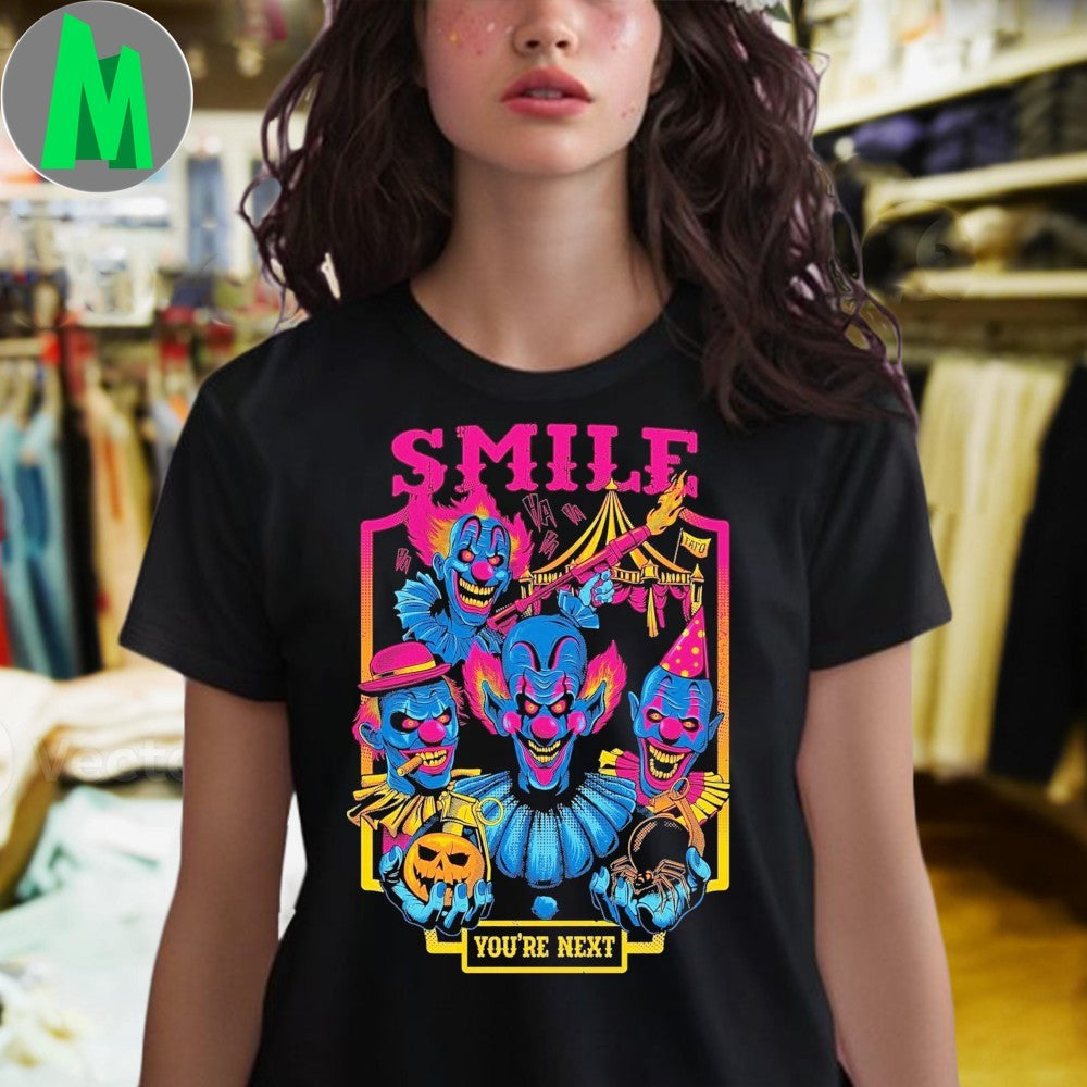 Smile You’re Next Enjoy The Show Shirt