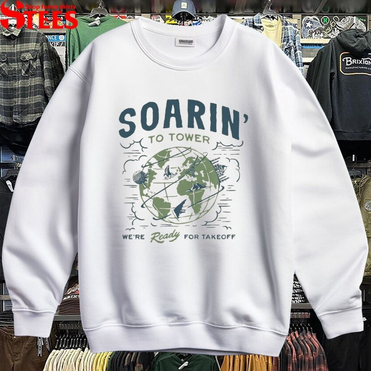 Soarin’ To Tower We’re Ready For Takeoff T-shirts