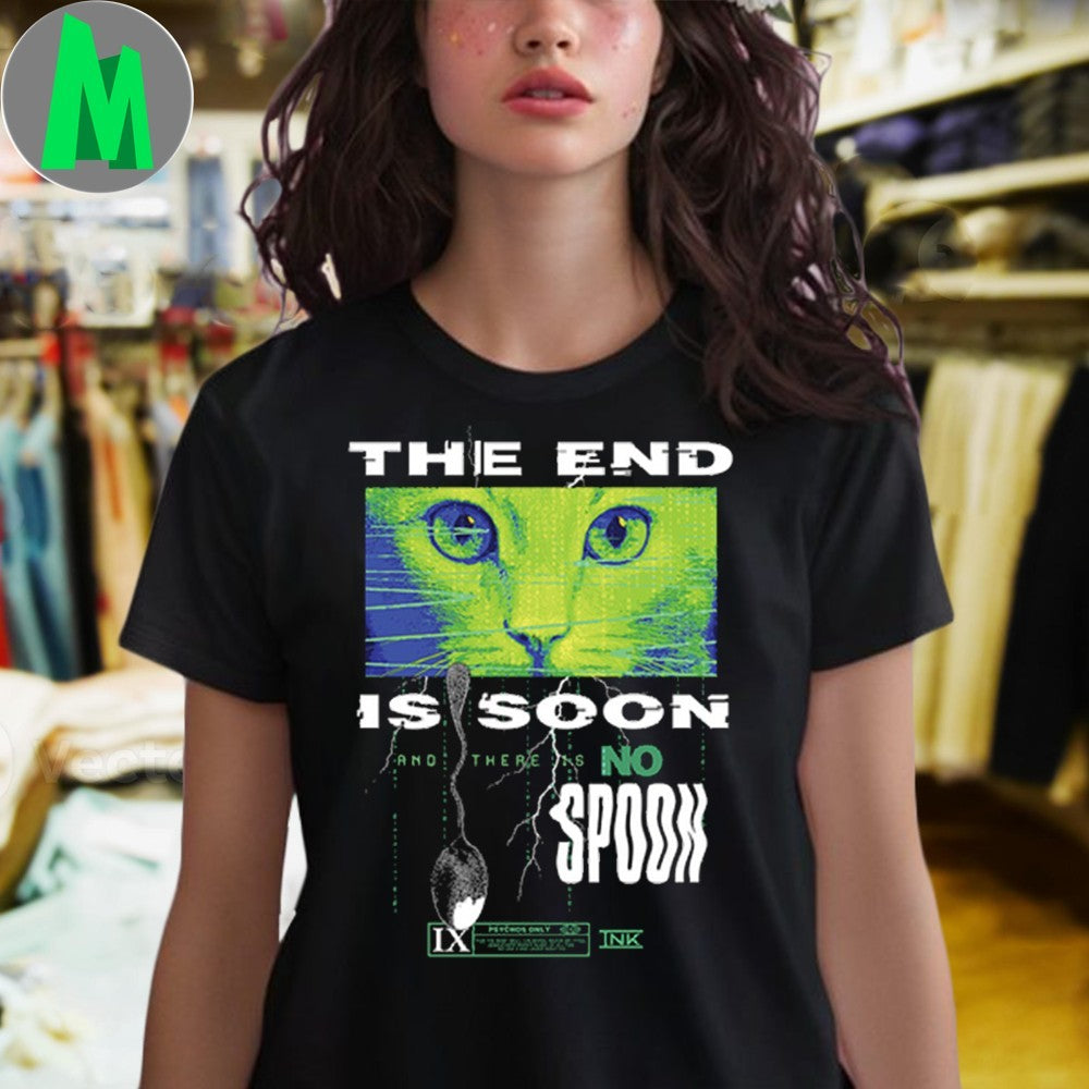 The End Is Soon & There Is No Spoon Cyberpunk Cat Graphic T-Shirt