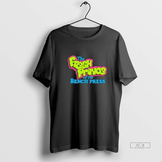 Official The Fresh Prince Of The Bench Press