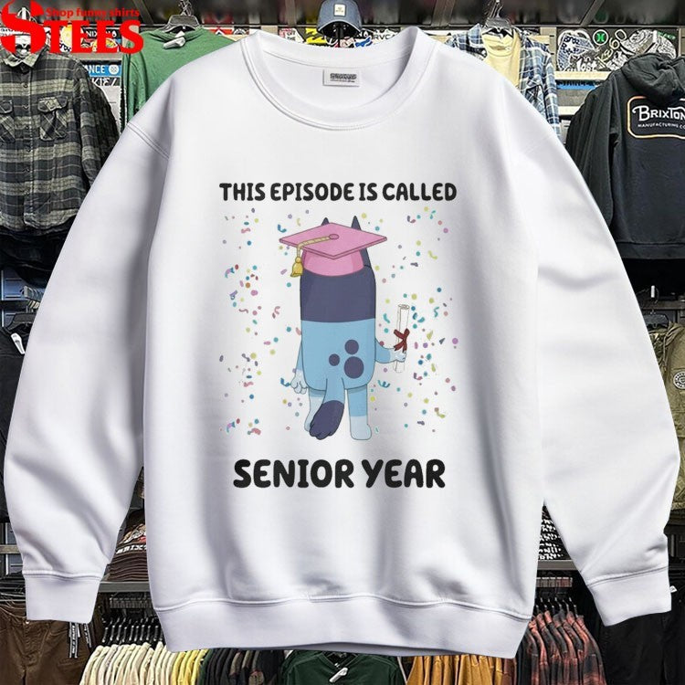 This Episode Is Called Senior Year Bluey Adults T-shirt