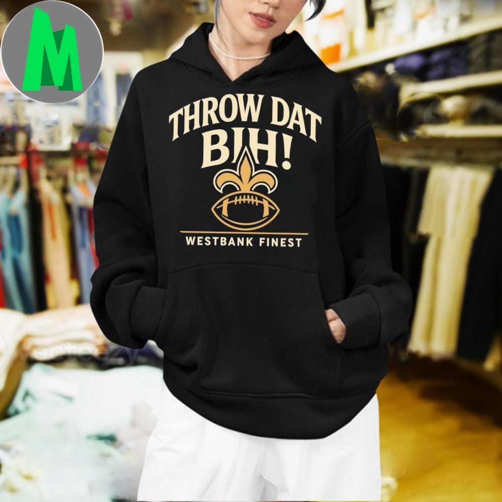 Throw Dat Bih Westbank Finest Shirt