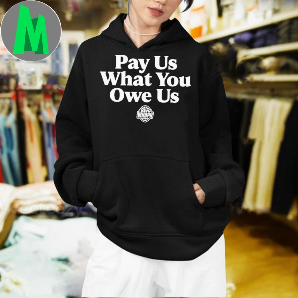 WNBA Players Pay Us What You Owe Us T-Shirt – Women’s Basketball Player Rights & Equity Shirt