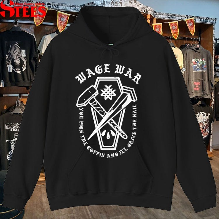 Wage War You Peak The Coffin And I’ll Drive The Nail T-shirts