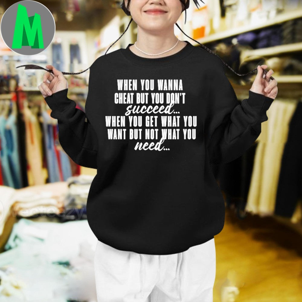 When You Wanna Cheat Shirt
