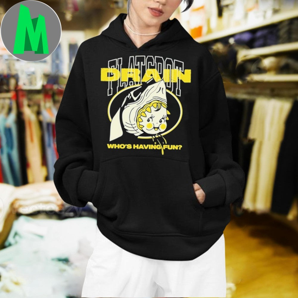 Who’s Having Fun Drain Shirt