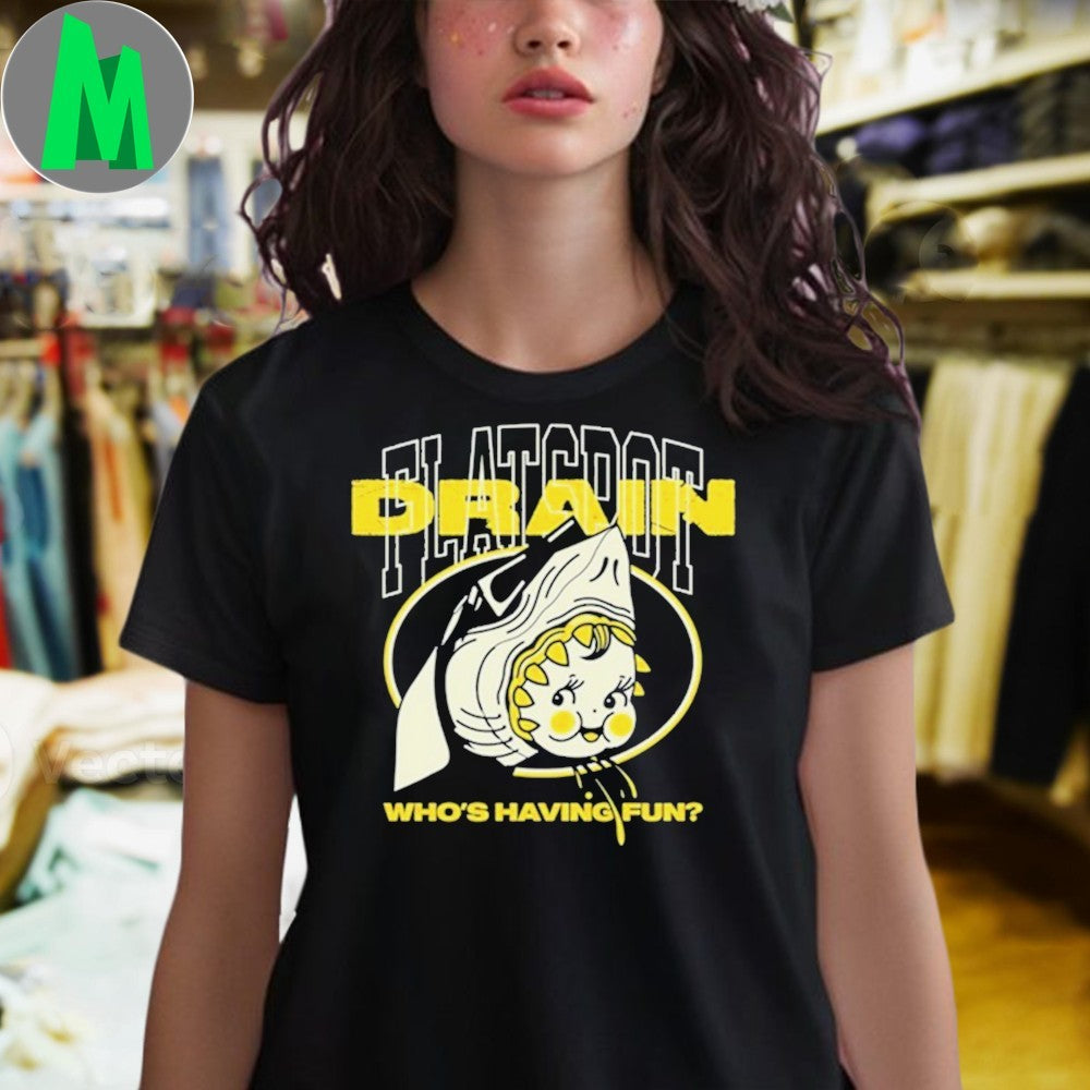 Who’s Having Fun Drain Shirt