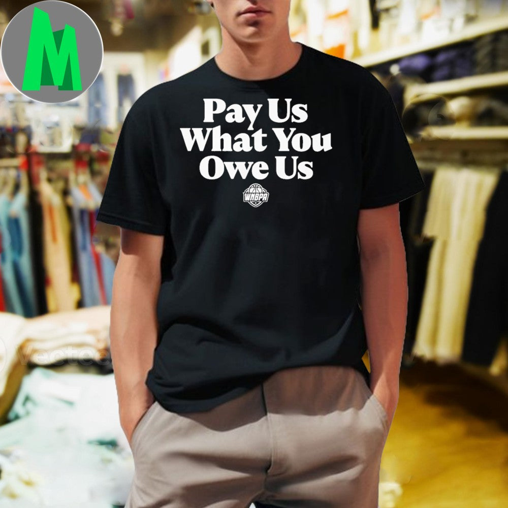 Wnba All Stars Caitlin Clark Pay Us What You Owe Us Shirt