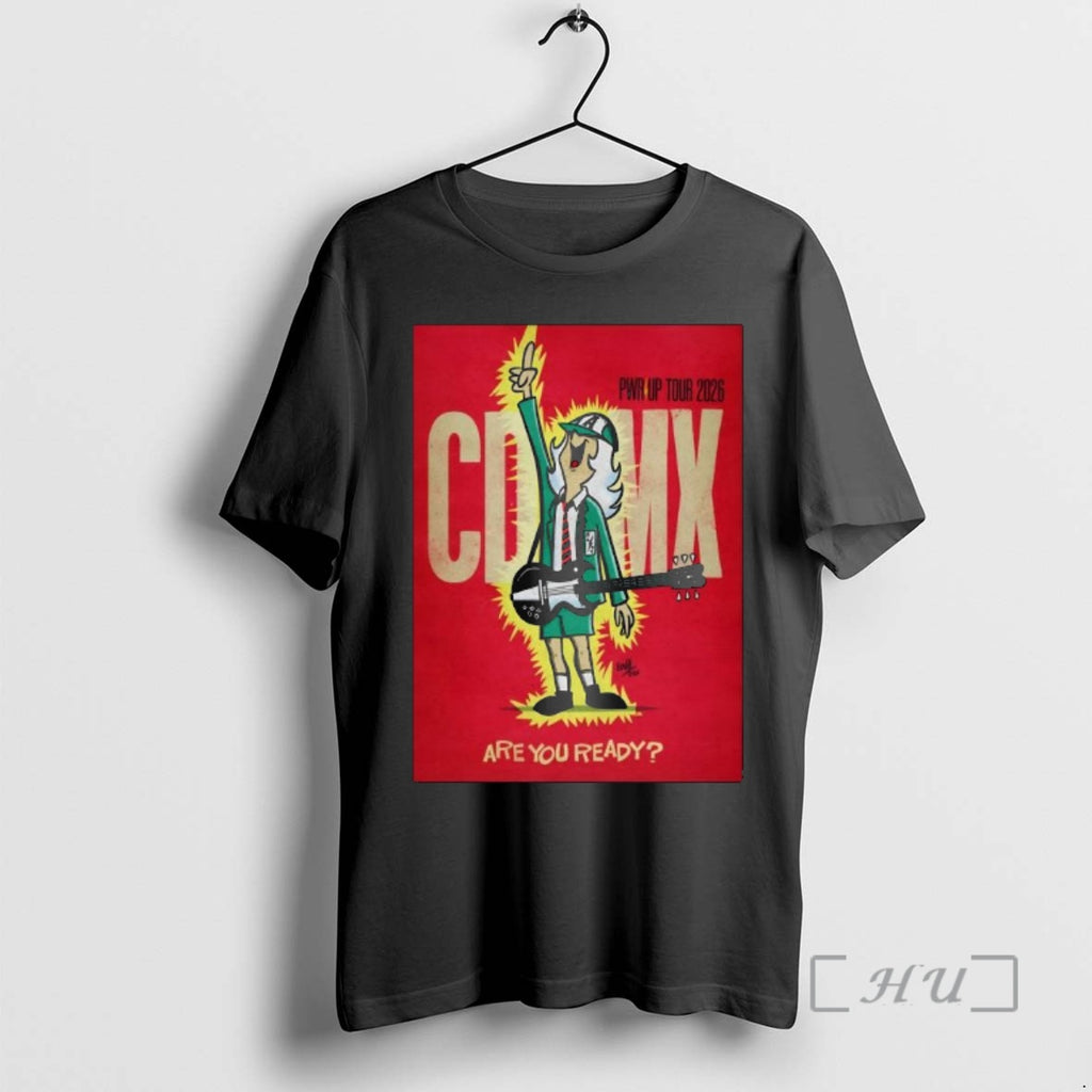 Officials Ac Dc Pwr Up Tour 2026 Cdmx Are You Ready Premium T Shirts Sweater