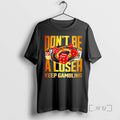 Officials Dont Be A Loser Keep Gambling