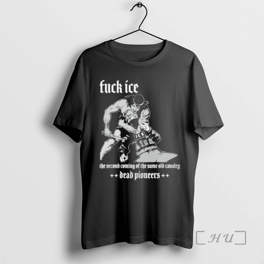 Officials Fuck Ice The Second Coming Of The Same Old Cavalry Premium T Shirts Sweater