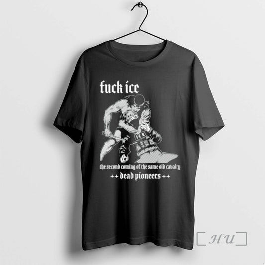 Officials Fuck Ice The Second Coming Of The Same Old Cavalry Premium T Shirts Sweater
