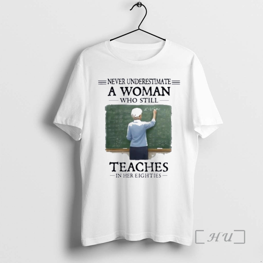 Officials Grandma Never Underestimate A Woman Who Still Teaches In Her Eighties Premium T Shirts