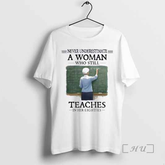 Officials Grandma Never Underestimate A Woman Who Still Teaches In Her Eighties Premium T Shirts
