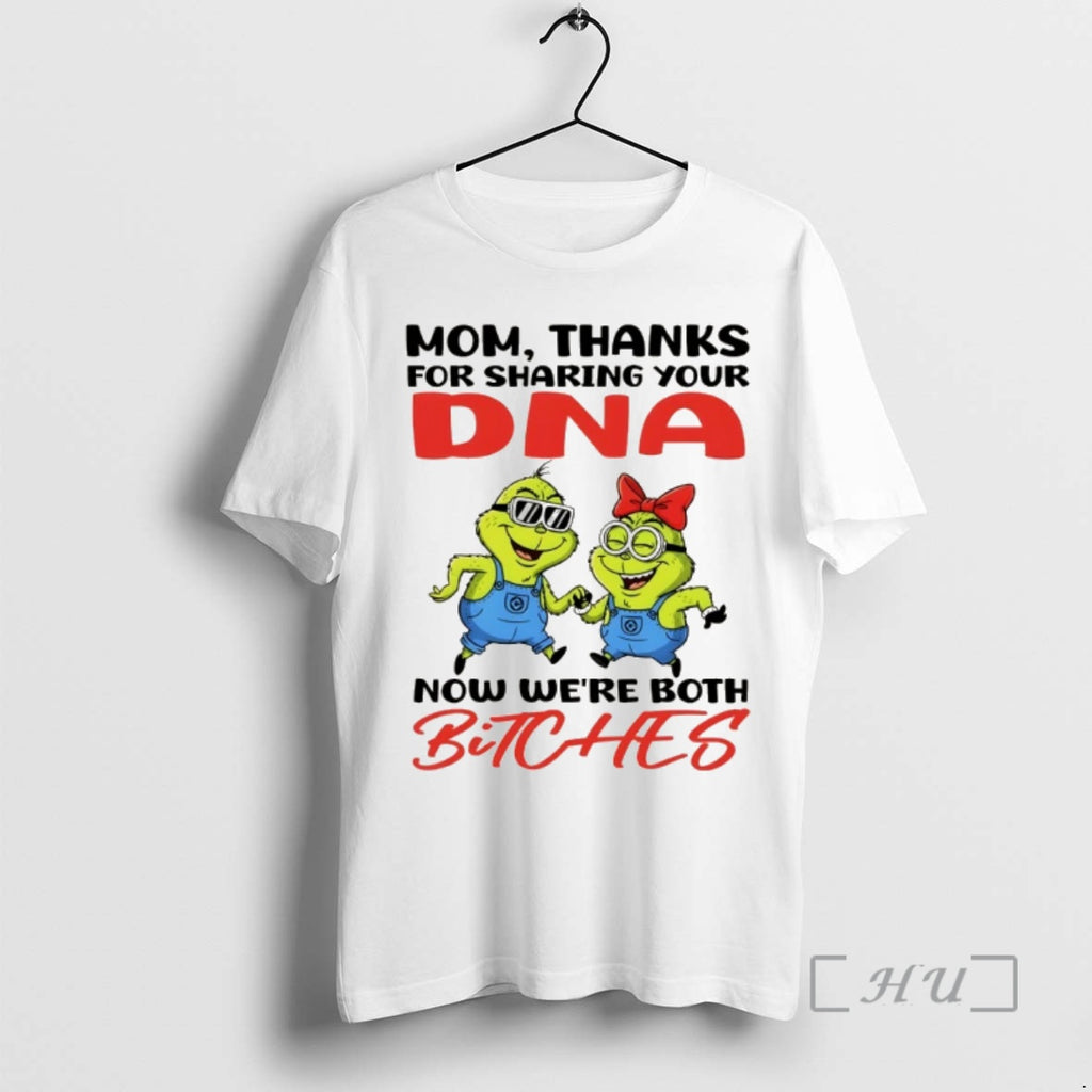 Officials Grinch Mom Thanks For Sharing Your Dna Now Were Both Bitches Premium T Shirts