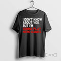 Officials I Dont Know About You But Im Gonna Play Nerd Games Premium T Shirts