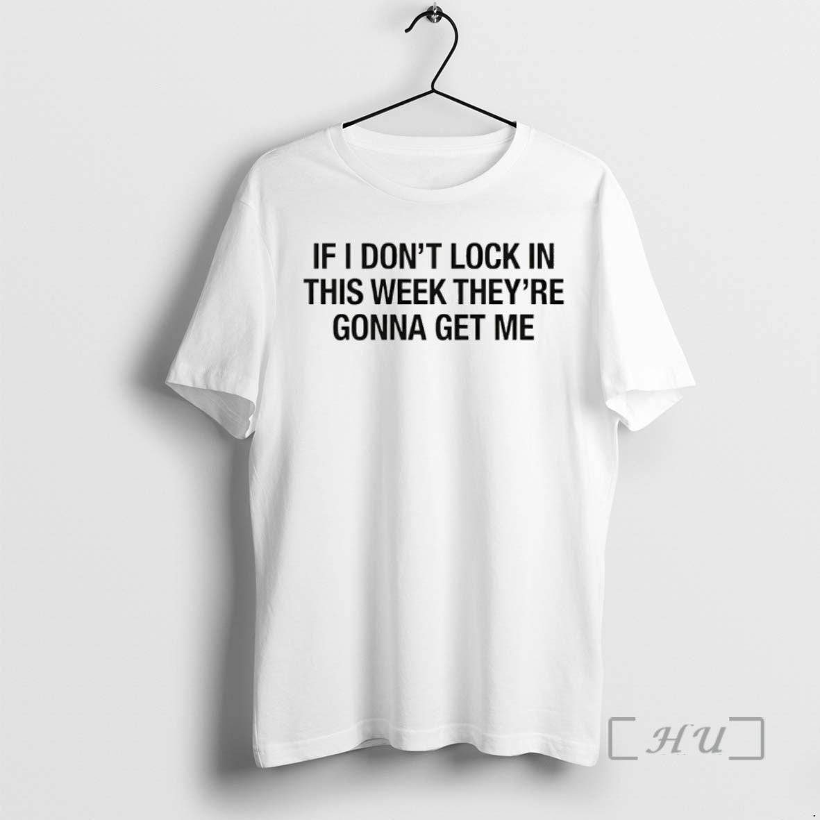 Officials If I Dont Lock In This Week Theyre Gonna Get Me Premium T Shirts