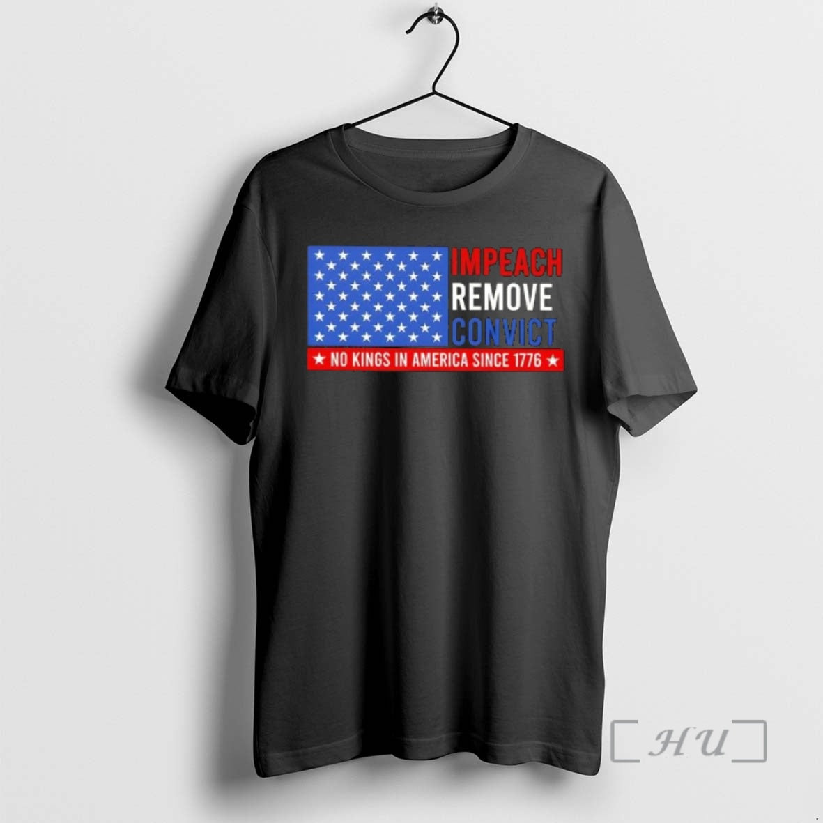 Officials Impeach Remove Convict No King In America Since 1776 Us Flag Premium T Shirts