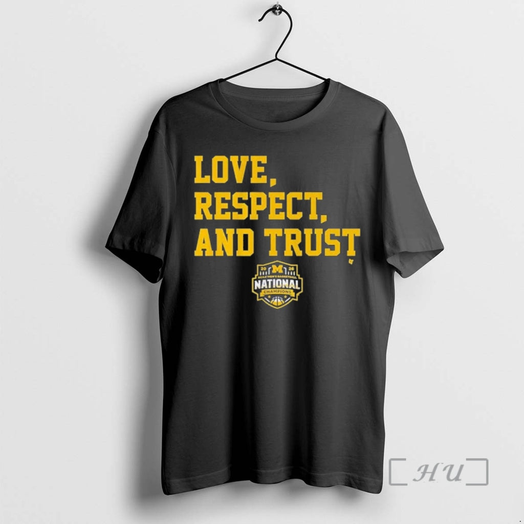Officials Michigan Wolverines 2026 Ncaa Basketball National Champions Love Respect And Trust Premium T Shirts