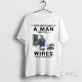 Officials Never Underestimate A Man Who Still Wires In His Seventies Premium T Shirts Sweater