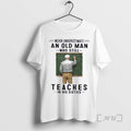Officials Never Underestimate An Old Man Who Still Teaches In His Sixties Premium T Shirts