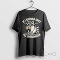Officials Raccoon Drinking If I Shenan Once Ill Shenanigan