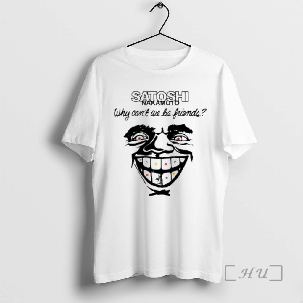 Officials Satoshi Nakamoto Why Cant We Be Friends