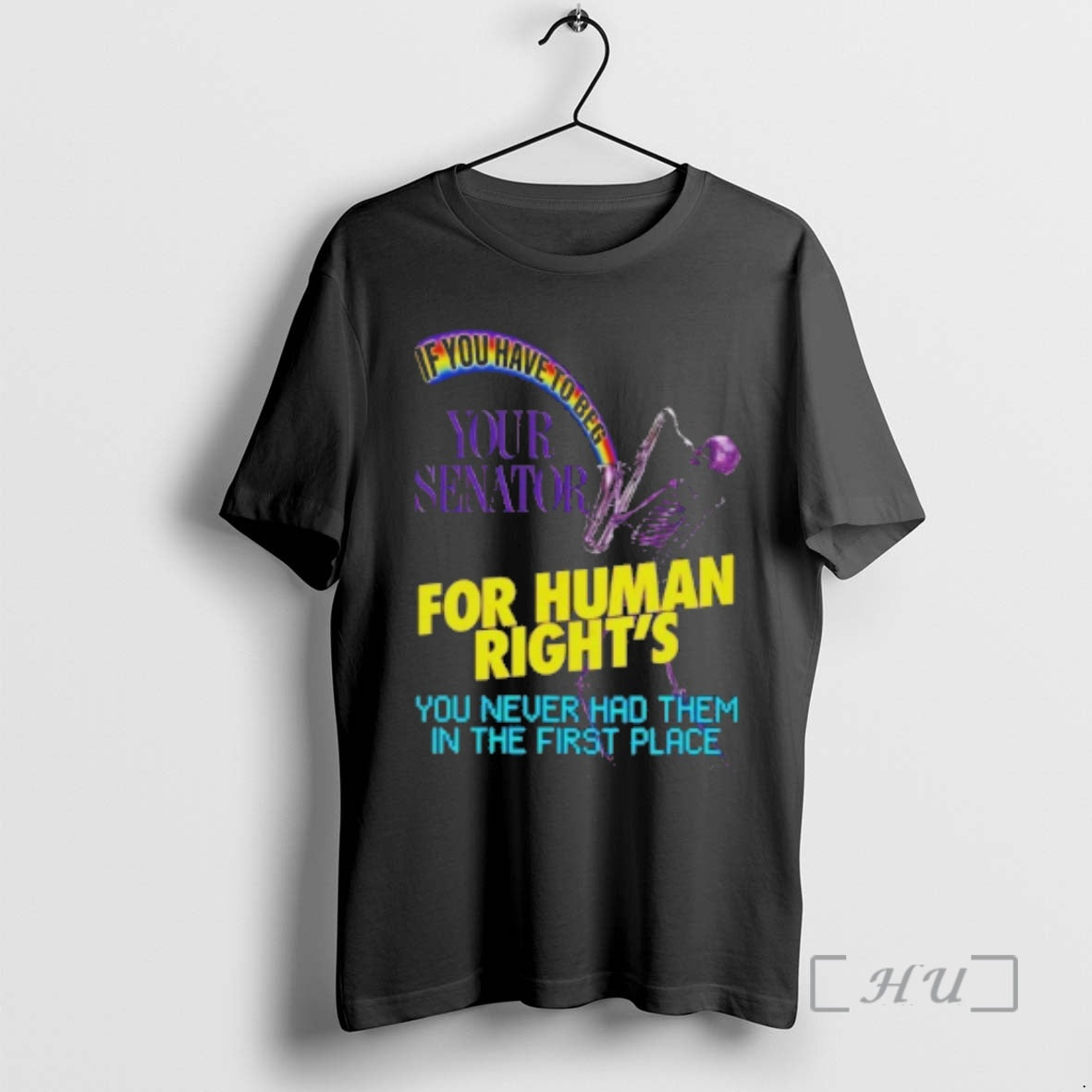 Officials Skeleton If You Have To Beg Your Senator For Human Rights Premium T Shirts