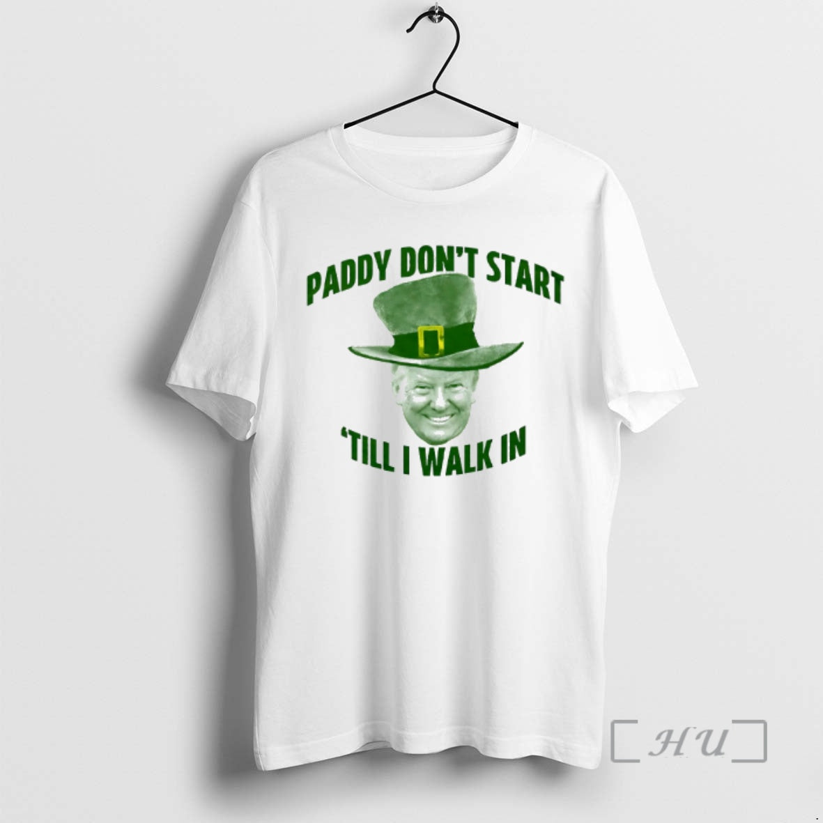 Officials Trump Paddy Dont Start Till I Walk In St Patricks Day Premium T Shirts