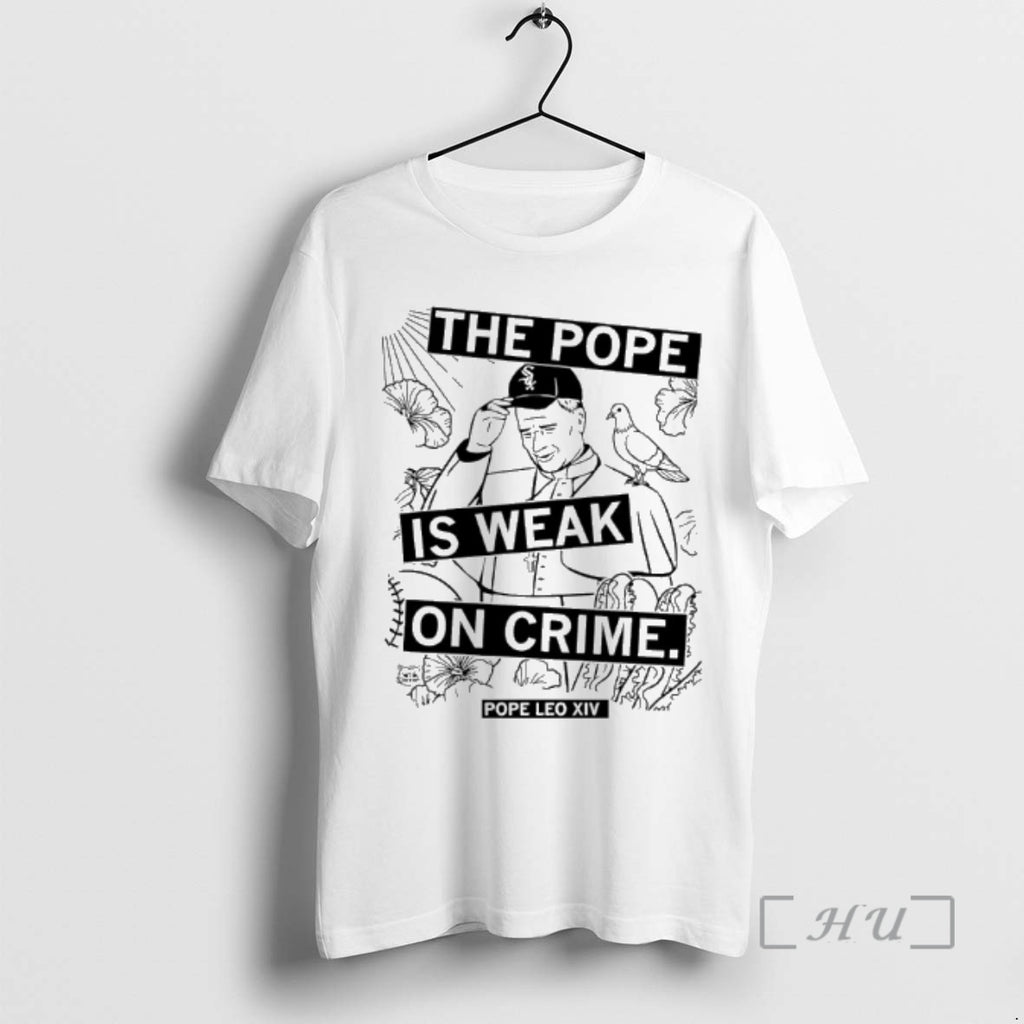 Officials Trump The Pope Is Weak On Crime Pope Leo Xiv Premium T Shirts Sweater