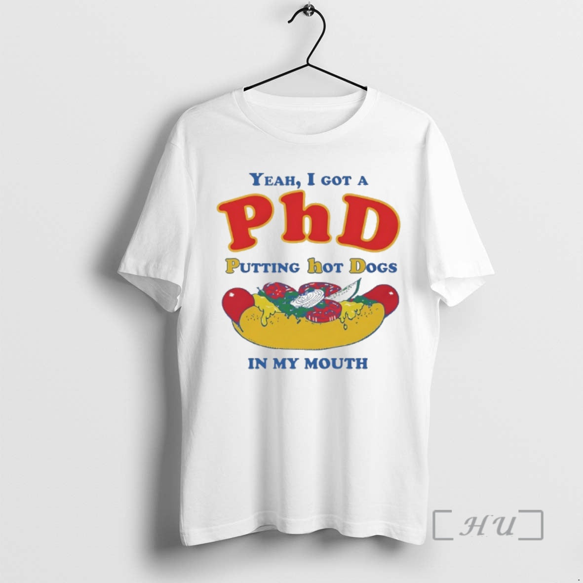 Officials Yeah I Got A Phd Putting Hot Dogs In My Mouth Premium T Shirts