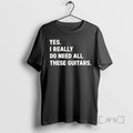 Officials Yes I Really Do Need All These Guitars