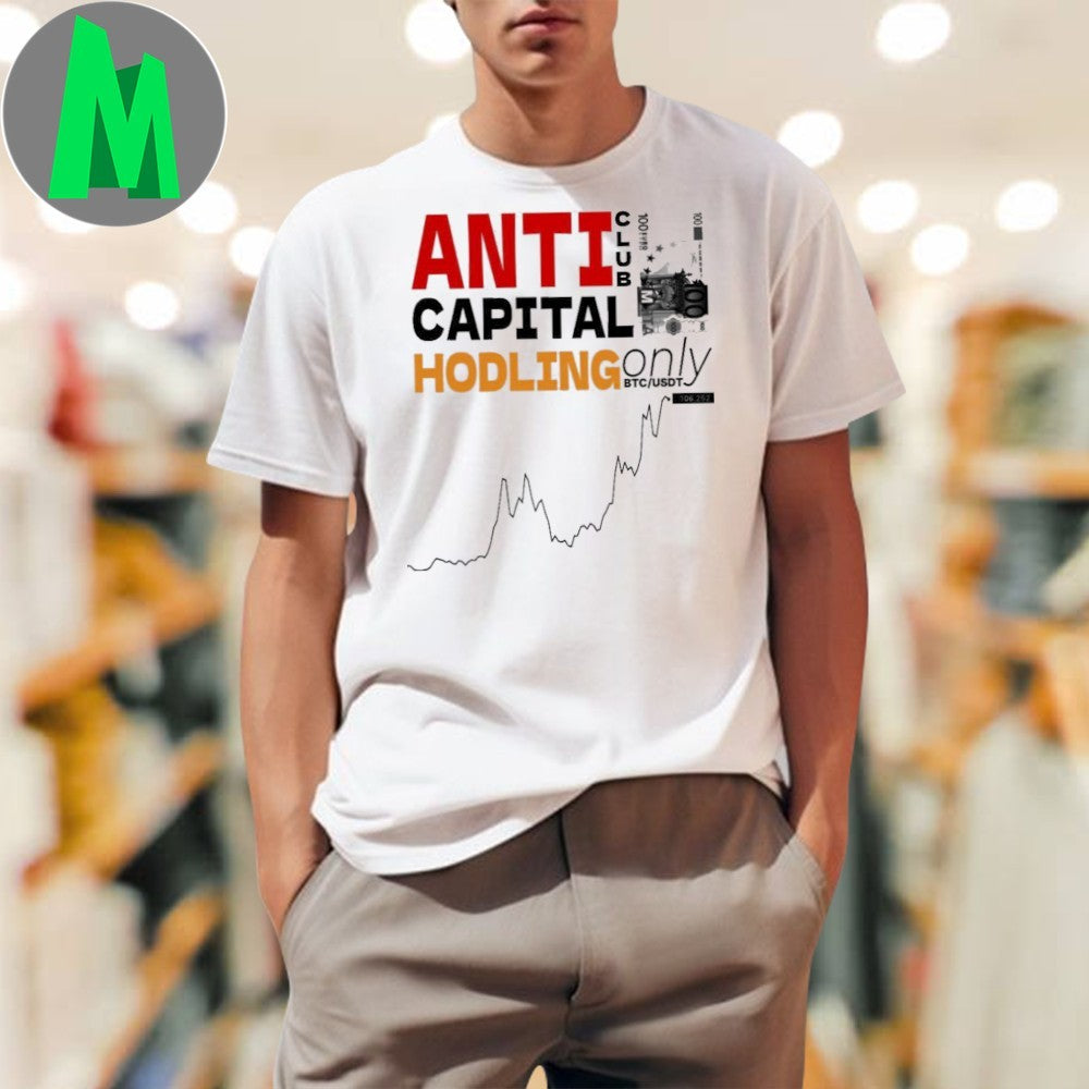 Original Anti Capital Hodling Only Cryptocurrency & Bitcoin T-Shirt