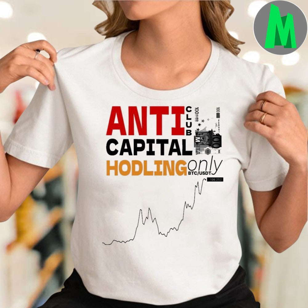 Original Anti Capital Hodling Only Cryptocurrency & Bitcoin T-Shirt