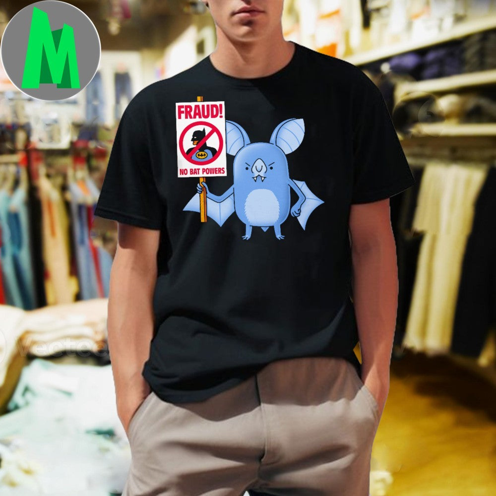 Original Bats Against Fraud No Bat Powers Shirt