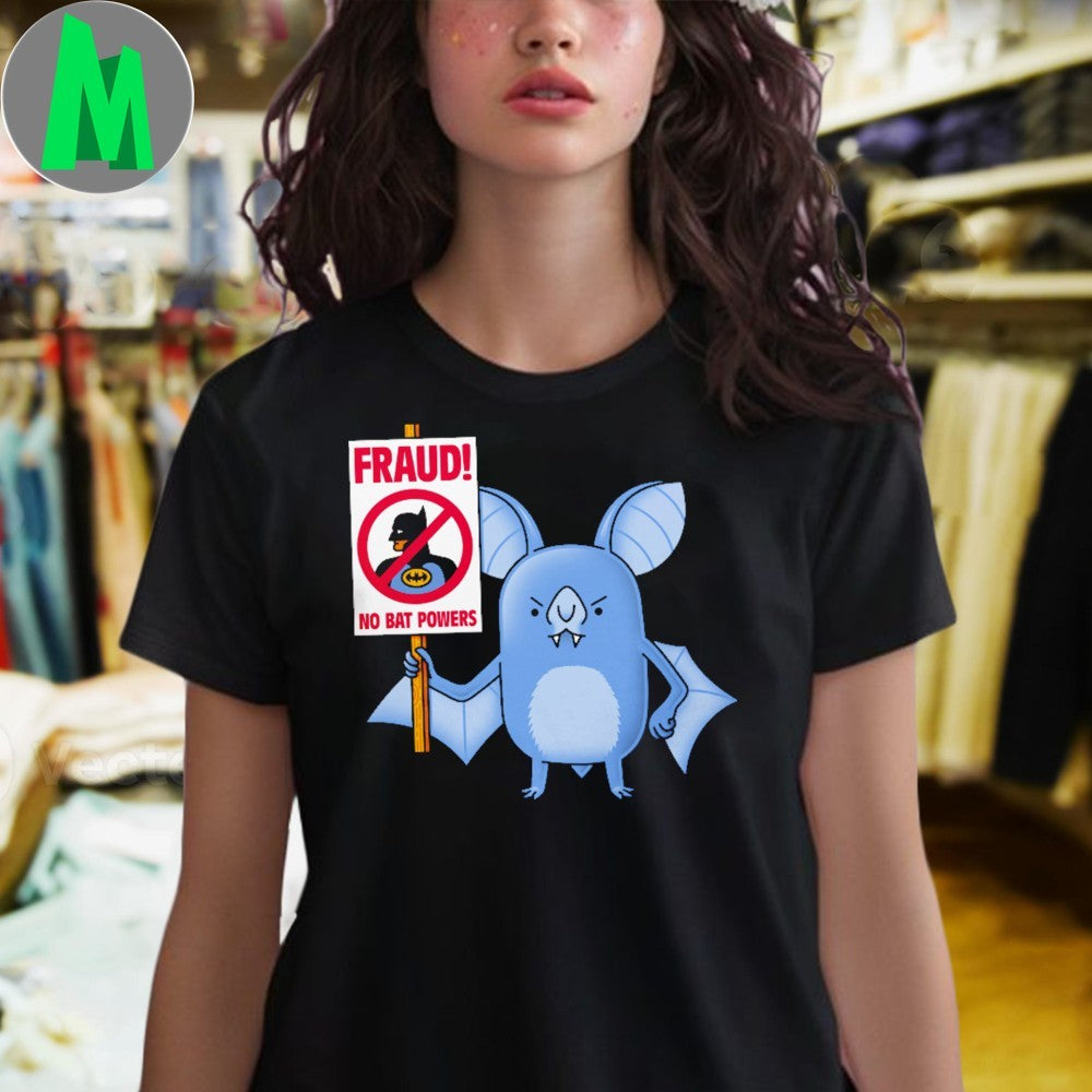 Original Bats Against Fraud No Bat Powers Shirt