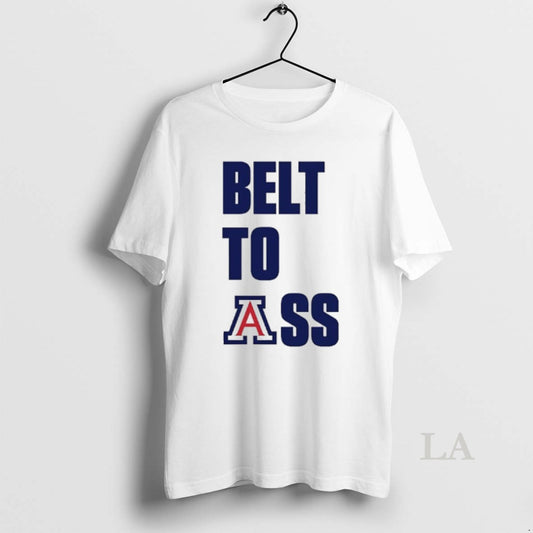 Original Belt To Ass Arizona Wildcats 2025 2026 Mens Basketball