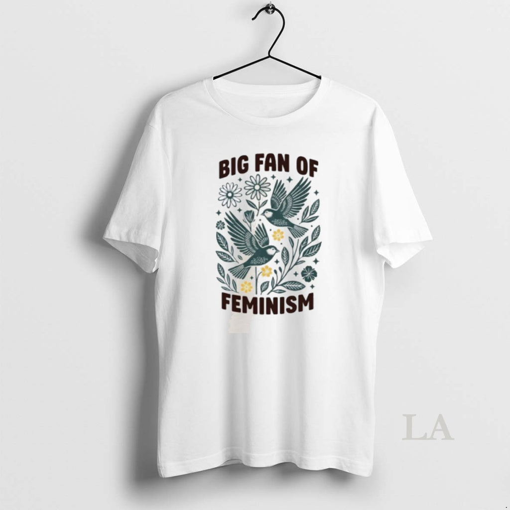 Original Big Fan Of Feminism Floral Bird