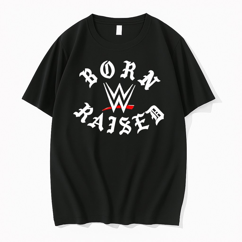 Original Born Raised Wwe Professional Wrestling Sports Entertainment Tshirts