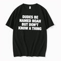 Original Dudes Be Named Noah But Dont Know A Thing Tee Tshirts Jpg
